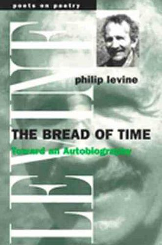 Cover image for The Bread of Time: Toward an Autobiography