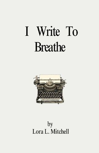 Cover image for I Write To Breathe