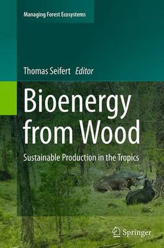 Cover image for Bioenergy from Wood: Sustainable Production in the Tropics