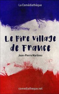 Cover image for Le Pire Village de France