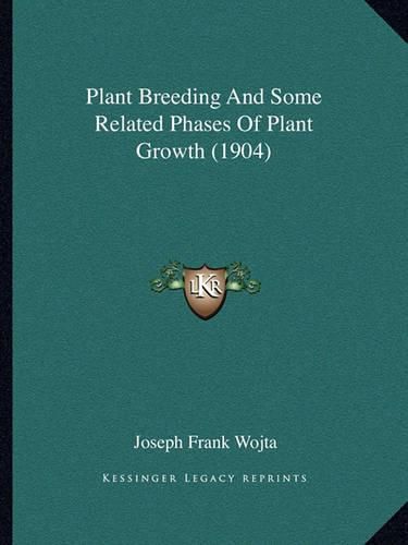 Plant Breeding and Some Related Phases of Plant Growth (1904)