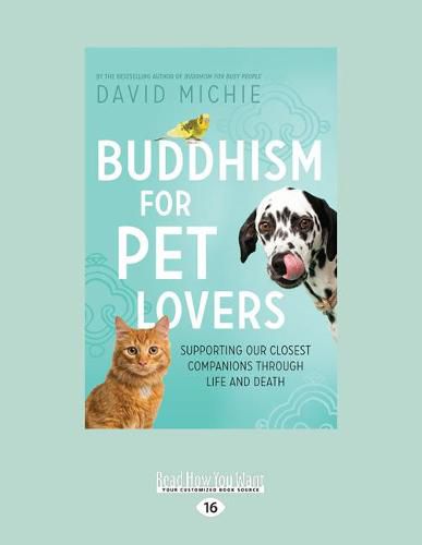 Buddhism for Pet Lovers: Supporting our closest companions through life and death