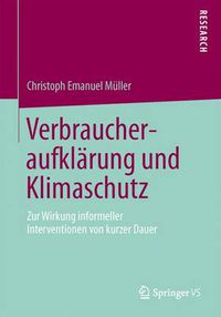 Cover image for Verbraucheraufklarung Und Klimaschutz: Zur Wirkung Informeller Interventionen Von Kurzer Dauer