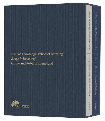 Fruit of Knowledge, Wheel of Learning (Cased Edition): Essays in Honour of Professors Carole and Robert Hillenbrand