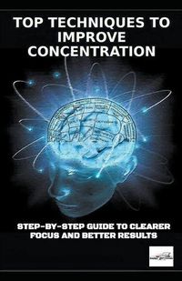 Cover image for Top Techniques to Improve Concentration