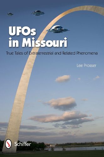 Cover image for UFOs in Missouri: True Tales of Extraterrestrials and Related Phenomena