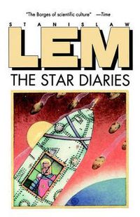 Cover image for Star Diaries: Further Reminiscences of Ijon Tichy