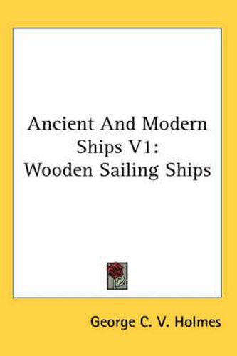 Cover image for Ancient and Modern Ships V1: Wooden Sailing Ships