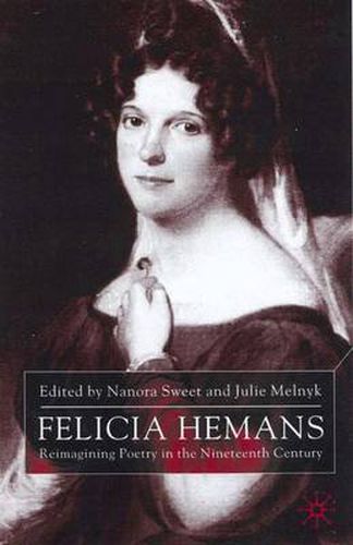 Cover image for Felicia Hemans: Reimagining Poetry in the Nineteenth Century