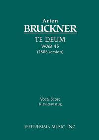 Cover image for Te Deum, Wab 45 (1886 Version): Vocal Score