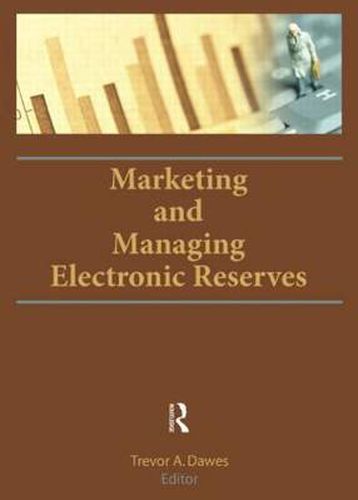 Cover image for Marketing and Managing Electronic Reserves