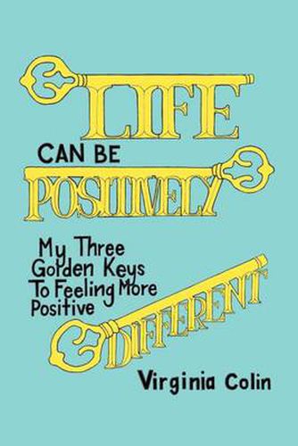 Cover image for Life Can be Positively Different: A Positive Approach to Fulfilling Relationships