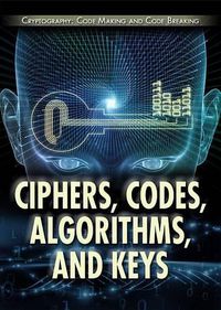 Cover image for Ciphers, Codes, Algorithms, and Keys