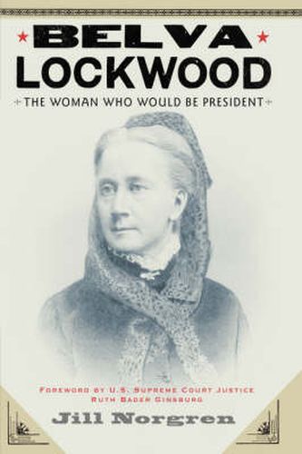 Cover image for Belva Lockwood: The Woman Who Would be President