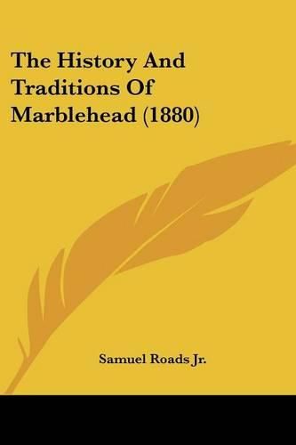 Cover image for The History and Traditions of Marblehead (1880)