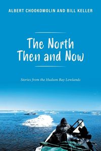 Cover image for The North Then and Now