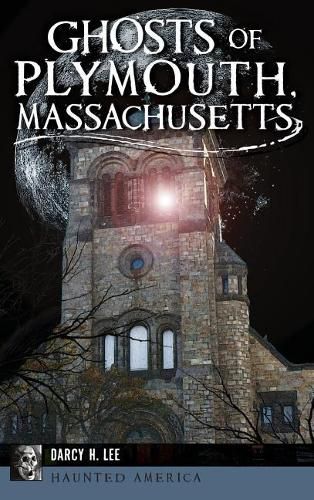 Cover image for Ghosts of Plymouth, Massachusetts