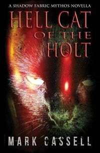 Cover image for Hell Cat of the Holt (a novella): supernatural horror in the Shadow Fabric mythos