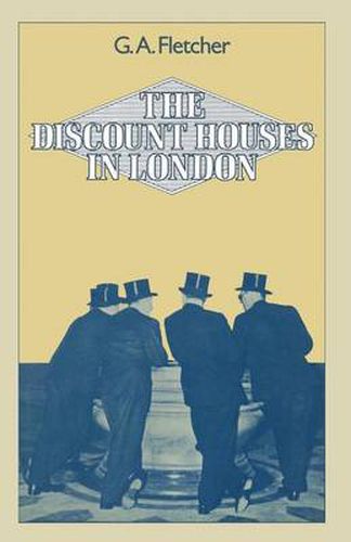 Cover image for The Discount Houses in London: Principles, Operations and Change