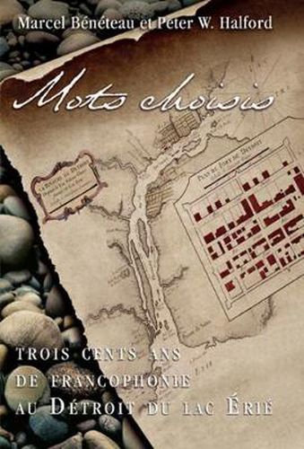 Cover image for Mots choisis: Trois cents ans de francophonie au Detroit du lac Erie