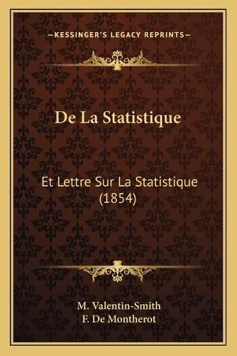 Cover image for de La Statistique: Et Lettre Sur La Statistique (1854)