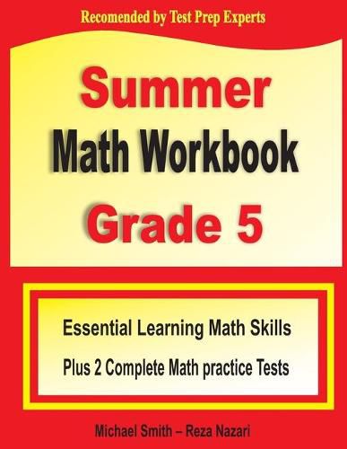 Summer Math Workbook Grade 5: Essential Summer Learning Math Skills plus Two Complete Common Core Math Practice Tests