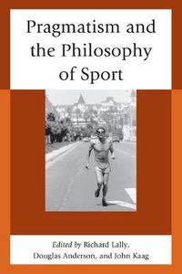 Cover image for Pragmatism and the Philosophy of Sport