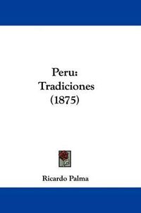 Cover image for Peru: Tradiciones (1875)