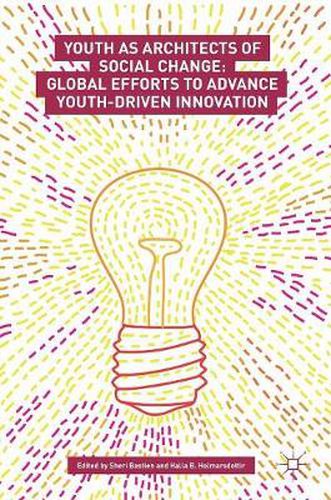 Cover image for Youth as Architects of Social Change: Global Efforts to Advance Youth-Driven Innovation