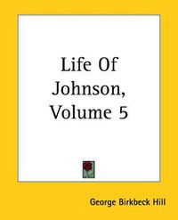 Cover image for Life Of Johnson, Volume 5