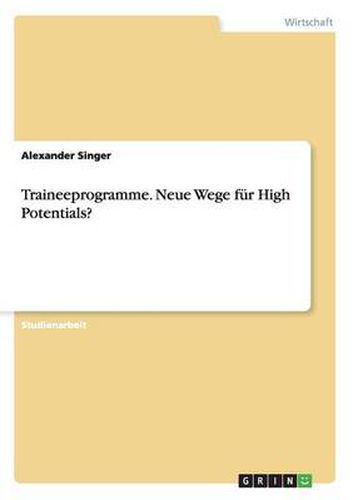 Cover image for Traineeprogramme. Neue Wege fur High Potentials?