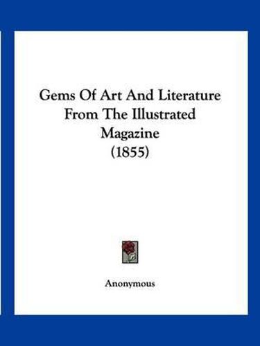 Cover image for Gems of Art and Literature from the Illustrated Magazine (1855)