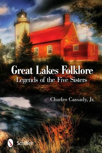 Cover image for Great Lakes Folklore: Legends of the Five Sisters