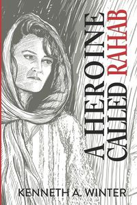 Cover image for A Heroine Called Rahab