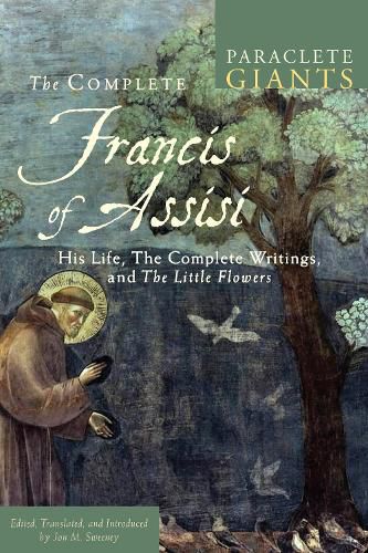 Cover image for The Complete Francis of Assisi: His Life, The Complete Writings, and The Little Flowers