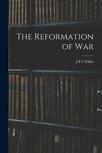 Cover image for The Reformation of War