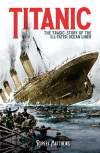 Cover image for Titanic: The Tragic Story of the Ill-Fated Ocean Liner