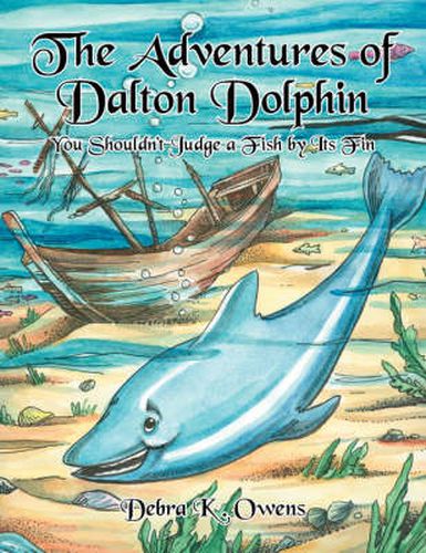 Cover image for The Adventures of Dalton Dolphin: You Shouldn't Judge a Fish by Its Fin