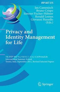 Cover image for Privacy and Identity Management for Life: 7th IFIP WG 9.2, 9.6/11.7, 11.4, 11.6 International Summer School, Trento, Italy, September 5-9, 2011, Revised Selected Papers