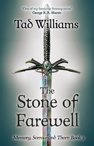 Stone of Farewell: Memory, Sorrow & Thorn Book 2