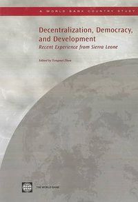 Cover image for Decentralization, Democracy, and Development: Recent Experience from Sierra Leone