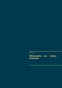 Cover image for Bibliographie von Ludwig Aurbacher