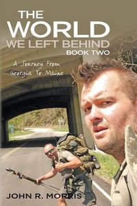 Cover image for The World We Left Behind Book Two: A Journey From Georgia To Maine