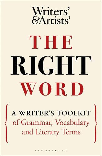 Cover image for The Right Word: A Writer's Toolkit of Grammar, Vocabulary and Literary Terms