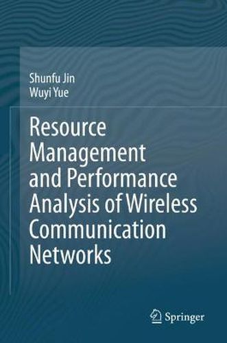 Cover image for Resource Management and Performance Analysis of Wireless Communication Networks