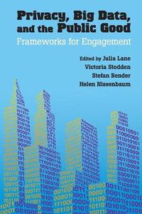 Cover image for Privacy, Big Data, and the Public Good: Frameworks for Engagement