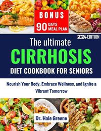 Cover image for The ultimate cirrhosis diet cookbook for seniors 2024