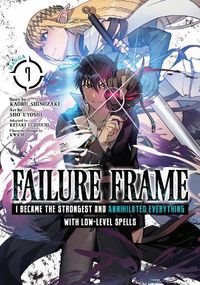 Cover image for Failure Frame: I Became the Strongest and Annihilated Everything With Low-Level Spells (Manga) Vol. 7