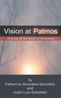 Cover image for Vision at Patmos: A Study of the Book of Revelation