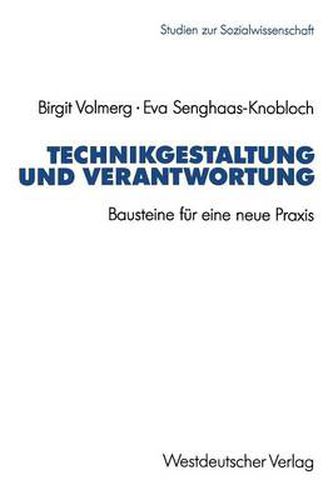 Technikgestaltung und Verantwortung: Bausteine fur eine neue Praxis